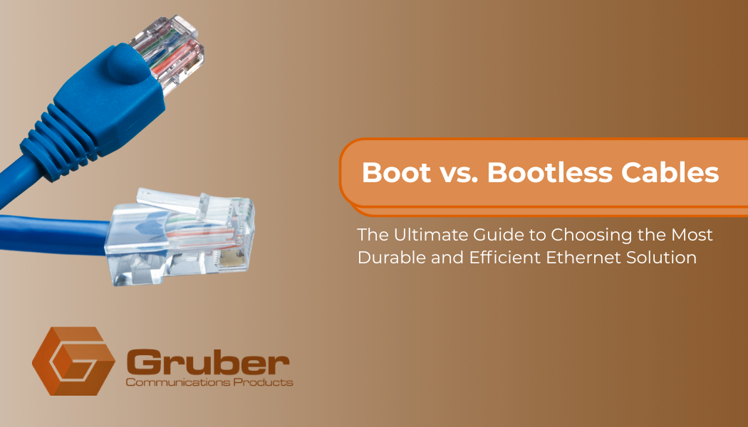 Close-up of two blue Ethernet cables, one with a clear plastic boot covering the clip and one bootless, above the text "Boot vs. Bootless Cables" and the logo for Gruber Communication Products